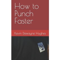 (영문도서) How to Punch Faster Paperback, Independently Published, English, 9798373188166