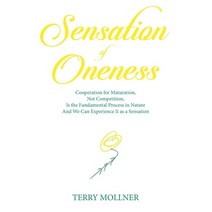 (영문도서) Sensation of Oneness: Cooperation for Maturation Not Competition Is the Fundamental Process... Paperback, Trusts for All Children, Inc., English, 9781087945620