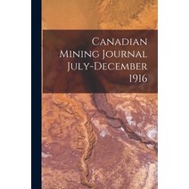(영문도서) Canadian Mining Journal July-December 1916 Paperback, Legare Street Press, English, 9781014294180