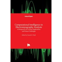 (영문도서) Computational Intelligence in Electromyography Analysis: A Perspective on Current Application... Hardcover, Intechopen, English, 9789535108054