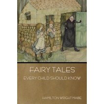 (영문도서) Fairy Tales Every Child Should Know Paperback, Bibliotech Press