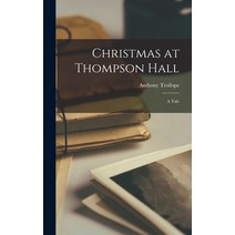 (영문도서) Christmas at Thompson Hall: A Tale Hardcover, Legare Street Press, English, 9781015589261