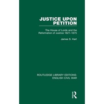 Justice Upon Petition: The House of Lords and the Reformation of Justice 1621-1675 Hardcover, Routledge, English, 9780367609146