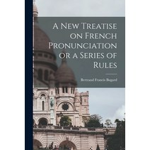 (영문도서) A New Treatise on French Pronunciation or a Series of Rules Paperback, Legare Street Press, English, 9781017520842