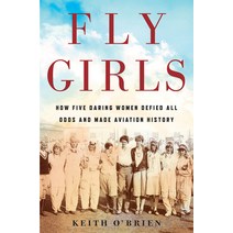 (영문도서) Fly Girls: How Five Daring Women Defied All Odds and Made Aviation History Paperback, Mariner Books, English, 9781328592798