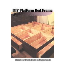 (영문도서) DIY Platform Bed Frame: Headboard with Built-In Nightstands Paperback, Independently Published, English, 9798521355754