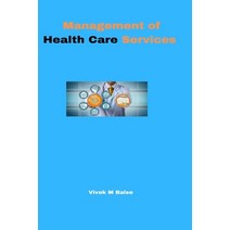 (영문도서) Management of Health Care Services Paperback, Independent Author, English, 9783469457219