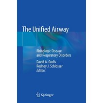 (영문도서) The Unified Airway: Rhinologic Disease and Respiratory Disorders Paperback, Springer, English, 9783030503321