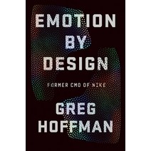 (영문도서) Emotion by Design: Creative Leadership Lessons from a Lifetime at Nike Hardcover, Twelve, English, 9781538705599