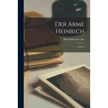 (영문도서) Der Arme Heinrich: a Poem Paperback, Hassell Street Press, English, 9781014288073