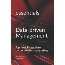 Data-driven Management: A primer for modern corporate decision making Paperback, Independently Published