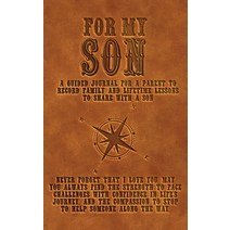 (영문도서) For My Son: A guided journal for a parent to record family and lifetime lessons to share with... Hardcover, Kaiconnectionslondon Ltd, English, 9781739926151