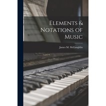 (영문도서) Elements & Notations of Music Paperback, Legare Street Press, English, 9781014048721