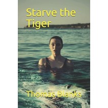 (영문도서) Starve the Tiger Paperback, Independently Published, English, 9798544015475