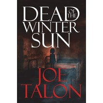 (영문도서) Dead Of The Winter Sun: The Spirits Are Weeping Their Terror Paperback, Mirador Publishing, English, 9781914965555