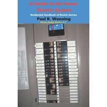 (영문도서) A Guide to the Home Electric System: Residential Handbook of Electric Service Paperback, Independently Published, English, 9798503344752