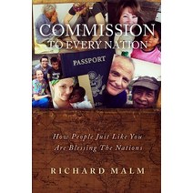 Commission To Every Nation: How People Just Like You Are Blessing The Nations Paperback, Ore Publishing, English, 9780998508597