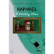 라파엘 화가 : 명화 감상 큐레이션 (큰글씨) - A Painting After RAPHAEL [영어원서], BOOKK(부크크), 라파엘 산치오(Raphael Sanzio) 저