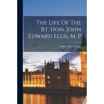 (영문도서) The Life Of The Rt. Hon. John Edward Ellis M. P Paperback, Legare Street Press, English, 9781017801927