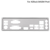 ASRock B450M Pro4/ ASUS Z97-A 용 IO 쉴드 백 플레이트 브래킷 마더 보드 배플 기가 바이트 GA-B150M-D3H, 01 For B450M Pro4