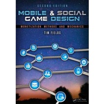 Mobile & Social 게임 Design: Monetization Methods and Mechanics Second Edition 페이퍼백