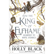 How the King of Elfhame Learned to Hate Stories Hardcover, Little, Brown Books for Young Readers