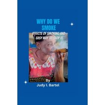 (영문도서) Why Do We Smoke: Effects of smoking and easy way to stop it Paperback, Independently Published, English, 9798357901217