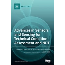(영문도서) Advances in Sensors and Sensing for Technical Condition Assessment and NDT Hardcover, Mdpi AG, English, 9783036526799