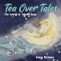 (영문도서) Tea Over Tales: The World of Tabula Rasa Paperback, Tellwell Talent, English, 9780228831266