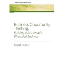 (영문도서) Business Opportunity Thinking: Building a Sustainable Diversified Business Paperback, Hughes Consulting Limited, English, 9780473608330