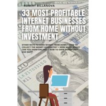 33 Most Profitable Internet Businesses from Home Without Investment: Other ways to earn money from h... Paperback, Independently Published, English, 9798713849382