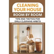 (영문도서) Cleaning Your House Room By Room: Tips And Tactics For Daily Cleaning Habits: Management Of C... Paperback, Independently Published, English, 9798474301716