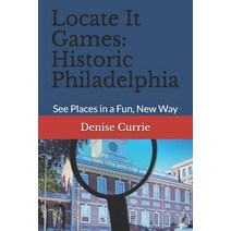 Locate It Games: Historic Philadelphia: See Places in a Fun New Way Paperback, Independently Published, English, 9798556012202