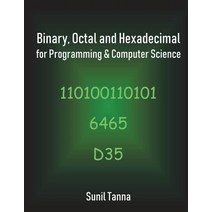 (영문도서) Binary Octal and Hexadecimal for Programming & Computer Science Paperback, Createspace Independent Pub..., English, 9781722300548