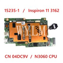 15235-1 N3060 CPU 노트북 메인 보드 DELL Inspiron 11 3162 마더 CN-04DC9V CN 4DC9V 테스트 완료, 한개옵션0