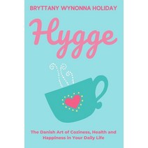 Hygge: The Danish Art of Coziness Health and Happiness in Your Daily Life Paperback, Independently Published, English, 9781677834174