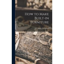 (영문도서) How to Make Built-in Furniture Hardcover, Hassell Street Press, English, 9781013894114