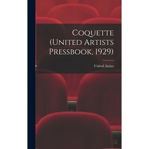 (영문도서) Coquette (United Artists Pressbook 1929) Hardcover, Hassell Street Press, English, 9781013341625