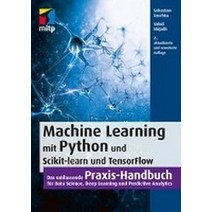 Machine Learning mit Python und Scikit-Learn und TensorFlow:Das Praxis-Handbuch fuer Data Scien...