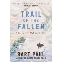 (영문도서) Trail of the Fallen 4: A Tommy Smith High Country Noir Book Four Hardcover, Arcade Crimewise, English, 9781950994526