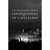 Consequences of Capitalism: Manufacturing Discontent and Resistance Paperback, Haymarket Books, English, 9781642592634