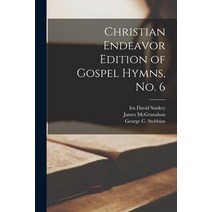 (영문도서) Christian Endeavor Edition of Gospel Hymns No. 6 Paperback, Legare Street Press, English, 9781015331990