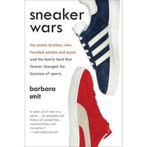 Sneaker Wars: The Enemy Brothers Who Founded Adidas and Puma and the Family Feud That Forever Changed the Business of Sports, Perennial