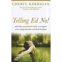Telling Ed No!: And Other Practical Tools to Conquer Your Eating Disorder and Find Freedom, Gurze Designs & Books