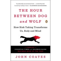 The Hour Between Dog and Wolf: How Risk Taking Transforms Us Body and Mind, Penguin Group USA