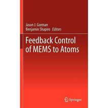 Feedback Control of MEMS to Atoms, Springer Verlag