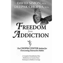 Freedom from Addiction: The Chopra Center Method for Overcoming Destructive Habits, Hci