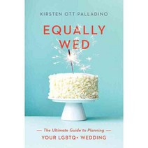Equally Wed: The Ultimate Guide to Planning Your LGBTQ+ Wedding, Seal Pr