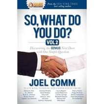 So What Do You Do?: Discovering the Genius Next Door with One Simple Question Hardcover, Morgan James Publishing