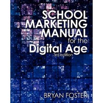 School Marketing Manual for the Digital Age (3rd Ed) Paperback, Great Developments Pty. Ltd.